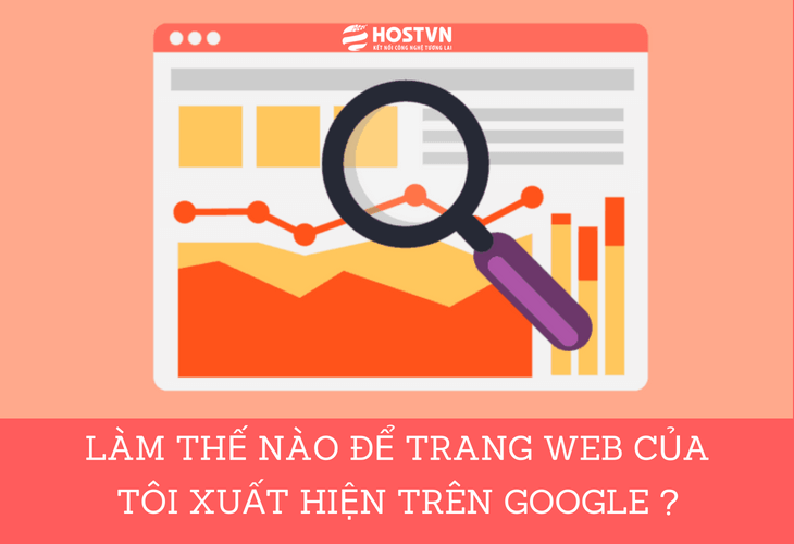 Cách làm cho trang web của bạn xuất hiện trên Google