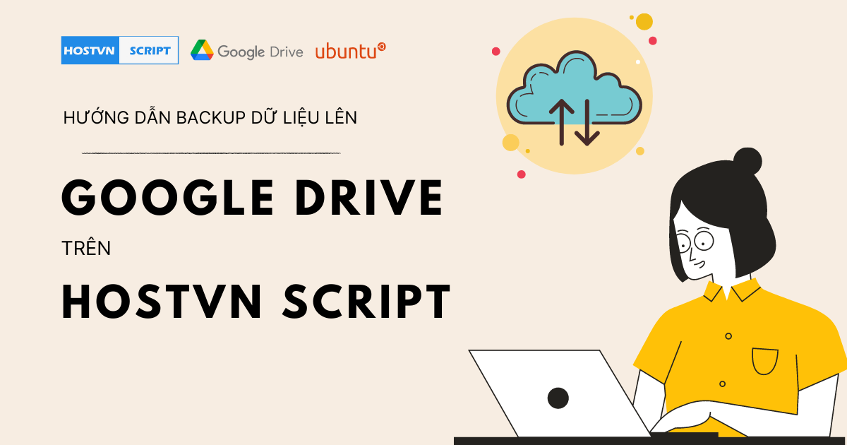 Hướng dẫn sao lưu dữ liệu lên Google Drive trên HOSTVN SCRIPT