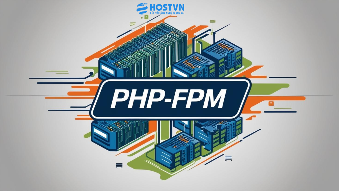 PHP-FPM là gì? 6 điều cần biết về PHP-FPM PHP FPM 2