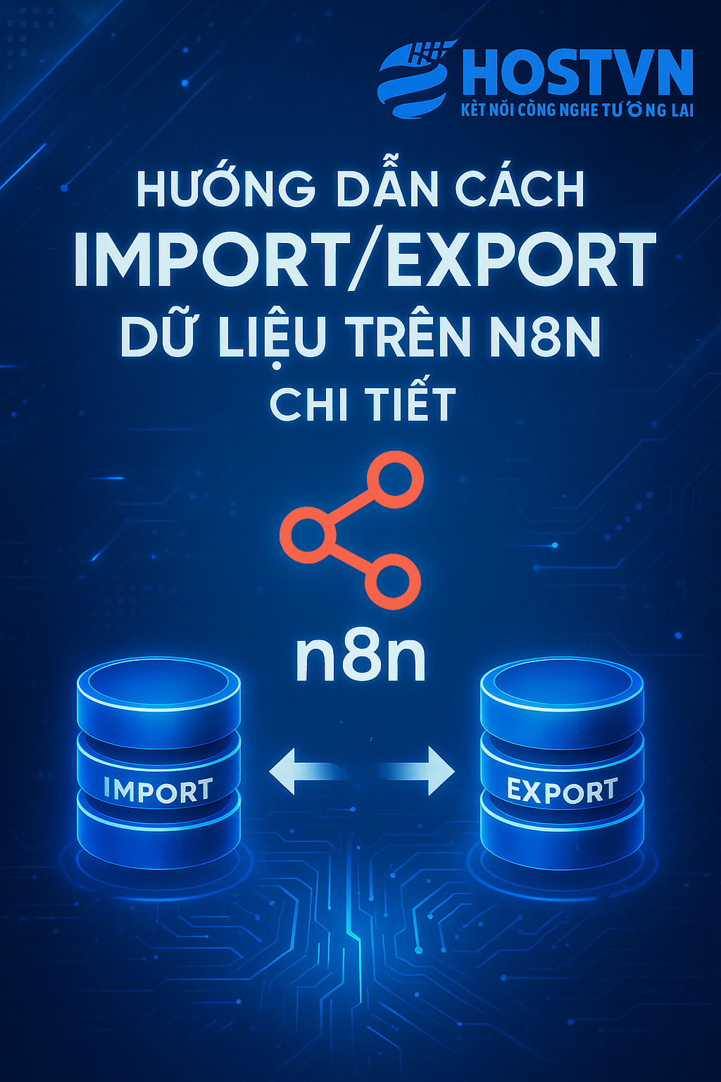 Hướng Dẫn Cách Import/Export Dữ Liệu Trên N8n Chi Tiết